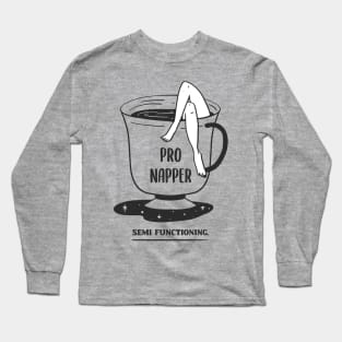 Pro Napper.. Semi Functionnig Coffee Long Sleeve T-Shirt